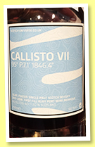 Callisto VII 2011/2019 ‘95° P.7.1’ 1846.4”’ (60.1%, Scotch Universe, first fill ruby Port wine barrique) Callisto VII 2011/2019 ‘95° P.7.1’ 1846.4”’ (60.1%, Scotch Universe, first fill ruby Port wine barrique)