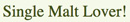 Single Malt Lover