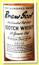 Braw Scot 10 yo (100 US proof, OB, unblended pot still Scotch whisky, USA, +/-1960) Braw Scot 10 yo (100 US proof, OB, unblended pot still Scotch whisky, USA, +/-1960)