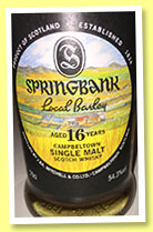 Springbank 16 yo 1999/2016 ‘Local Barley’ (54.3%, OB, 9000 bottles) Springbank 16 yo 1999/2016 ‘Local Barley’ (54.3%, OB, 9000 bottles)