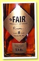 Fair 8 yo ‘Belize’ (53.8%, Fair Spirits, Belize, 2016) Fair 8 yo ‘Belize’ (53.8%, Fair Spirits, Belize, 2016)