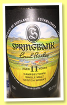Springbank 11 yo ‘Local Barley’ (53.1%, OB, 2017) Springbank 11 yo ‘Local Barley’ (53.1%, OB, 2017)