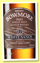 Bowmore 17 yo ‘White Sands’ (43%, OB, +/-2017) Bowmore 17 yo ‘White Sands’ (43%, OB, +/-2017)