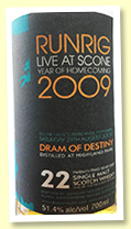 Highland Park 22 yo (51.4%, Duncan Taylor, bottled 2009 for Runrig Live at Scone. 750 bottles) Highland Park 22 yo (51.4%, Duncan Taylor, bottled 2009 for Runrig Live at Scone. 750 bottles)