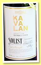 Kavalan 2009/2016 ‘Solist’ (59.4%, OB, Taiwan, for Sherry Whiskies Fans Soc., sherry cask, cask #S090306015, 519 bottles) Kavalan 2009/2016 ‘Solist’ (59.4%, OB, Taiwan, for Sherry Whiskies Fans Soc., sherry cask, cask #S090306015, 519 bottles)