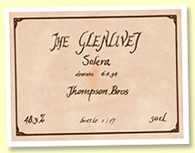 Glenlivet Solera. (48.3%, Thompson Bros, drawn from solera 6/4/94, 20 bottles) Glenlivet Solera. (48.3%, Thompson Bros, drawn from solera 6/4/94, 20 bottles)