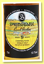 Springbank 9 yo 2009/2018 ‘Local Barley’ (57.7%, OB, 9700 bottles) Springbank 9 yo 2009/2018 ‘Local Barley’ (57.7%, OB, 9700 bottles)