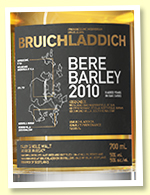 Bruichladdich 8 yo 2010/2019 ‘Bere Barley’ (50%, OB, ex-bourbon American oak) Bruichladdich 8 yo 2010/2019 ‘Bere Barley’ (50%, OB, ex-bourbon American oak)