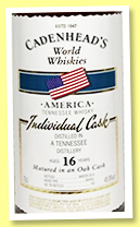 Tennessee Whisky 16 yo 2003/2019 (49.8%, Cadenhead, bourbon, World Whiskies, 216 bottles) Tennessee Whisky 16 yo 2003/2019 (49.8%, Cadenhead, bourbon, World Whiskies, 216 bottles)