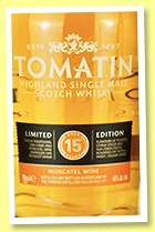 Tomatin 15 yo 2003/2018 ‘Moscatel Wine’ (46%, OB, Moscatel) Tomatin 15 yo 2003/2018 ‘Moscatel Wine’ (46%, OB, Moscatel)