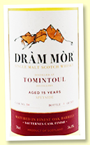 Tomintoul 15 yo (56..1%, Dram Mor, cask #32, refill bourbon / Sauternes finish, 317 bottles) Tomintoul 15 yo (56..1%, Dram Mor, cask #32, refill bourbon / Sauternes finish, 317 bottles)
