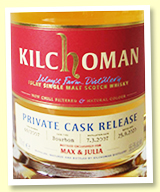 Kilchoman 13 yo 2007/2020 (55.5%, OB private cask for Max & Julia, cask #69, bourbon barrel, 215 bottles) Kilchoman 13 yo 2007/2020 (55.5%, OB private cask for Max & Julia, cask #69, bourbon barrel, 215 bottles)