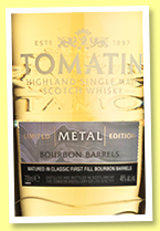 Tomatin 'Limited Metal Edition' (46%, OB, bourbon barrels, 6000 bottles, +/-2020) Tomatin 'Limited Metal Edition' (46%, OB, bourbon barrels, 6000 bottles, +/-2020)