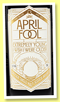 April Fool 'Extremely Young' (51.7%, The Whisky Exchange, Speyside Single Malt, First Release, 1st fill bourbon, 869 bottles, 2021) April Fool 'Extremely Young' (51.7%, The Whisky Exchange, Speyside Single Malt, First Release, 1st fill bourbon, 869 bottles, 2021)