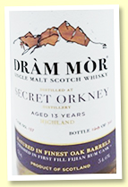Secret Orkney 13 yo 2008/2021 (54.6%, Dram Mor, cask #137, Fijian rum finish, 321 bottles)
Secret Orkney 13 yo 2008/2021 (54.6%, Dram Mor, cask #137, Fijian rum finish, 321 bottles)