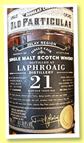 Laphroaig 21 yo 1998/2020 (59.9%, Douglas Laing, Old Particular, refill butt, cask #DL14020, 228 bottles) Laphroaig 21 yo 1998/2020 (59.9%, Douglas Laing, Old Particular, refill butt, cask #DL14020, 228 bottles)