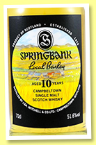 Springbank 10 yo 'Local Barley' (51.6%, OB, 15,000 bottles, 2021) Springbank 10 yo 'Local Barley' (51.6%, OB, 15,000 bottles, 2021)