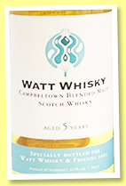 Campbeltown Blended Malt 5 yo 2017/2022 (57.1%, Watt Whisky, Watt Whisky & Friends 2022, 150 bottles) Campbeltown Blended Malt 5 yo 2017/2022 (57.1%, Watt Whisky, Watt Whisky & Friends 2022, 150 bottles)