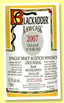 Loch Indaal 10 yo 2007/2018 (63.3%, Blackadder, Raw Cask, hogshead, cask #3413, 244 bottles) Loch Indaal 10 yo 2007/2018 (63.3%, Blackadder, Raw Cask, hogshead, cask #3413, 244 bottles)