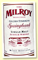 Springbank 30 yo 'Golden Strength' (50%, Milroy's Of Soho, 1990s)
Springbank 30 yo 'Golden Strength' (50%, Milroy's Of Soho, 1990s)