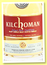 Kilchoman 8 yo 2012/2021 'Tequila Finish' (53.4%, OB, The Whisky Exchange, 247 bottles) Kilchoman 8 yo 2012/2021 'Tequila Finish' (53.4%, OB, The Whisky Exchange, 247 bottles)