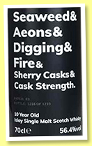 Seaweed & Aeons & Digging & Fire & Sherry & Cask Strength 10 yo 'Batch 3' (56.4%, Master of Malt, Islay Single Malt, 1st fill oloroso sherry octave, 1233 bottles, 2022) 