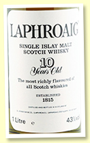 Laphroaig 10 yo (43%, OB, 1 litre, early 1990s)
Laphroaig 10 yo (43%, OB, 1 litre, early 1990s)