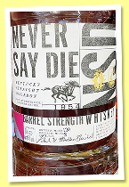 Never Say Die ‘Barrel Strength’ (60.5%, OB, Kentucky Straight Bourbon, barrel, cask #8) 