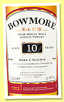 Bowmore 10 yo ‘Dark & Intense’ (40%, OB, travel retail, 1l, +/-2024) Bowmore 10 yo ‘Dark & Intense’ (40%, OB, travel retail, 1l, +/-2024)