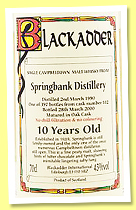 Springbank 10 yo 1990/2000 (43%, Blackadder, cask #102, 397 bottles) Springbank 10 yo 1990/2000 (43%, Blackadder, cask #102, 397 bottles)