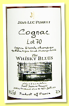 Jean-Luc Pasquet &lsquo;Lot 70&rsquo; (58.2%, The Whisky Blues, Grande Champagne, 219 bottles, 2025)